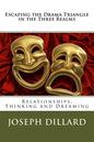Escaping the Drama Triangle in the Three Realms: Relationships, Thinking and Dreaming - Paperback