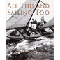All This and Sailing Too: An Autobiography - Hardcover