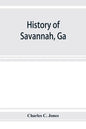 History of Savannah, Ga.; from its settlement to the close of the eighteenth century - Paperback