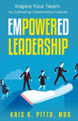 Empowered Leadership: Inspire Your Team by Cultivating Collaborative Cultures - Paperback