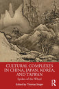 Cultural Complexes in China, Japan, Korea, and Taiwan: Spokes of the Wheel - Paperback