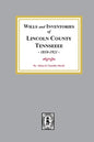 Wills and Inventories of Lincoln County, Tennessee, 1810-1921 - Paperback
