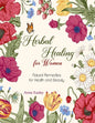 Herbal Healing for Women: Natural Remedies for Health and Beauty - Paperback