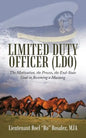 Limited Duty Officer (LDO): The Motivation, the Process, the End-State Goal in Becoming a Mustang - Paperback