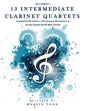 13 Intermediate Clarinet Quartets - Bb Clarinet 1 - Paperback