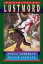 Lustmord: Sexual Murder in Weimar Germany - Paperback