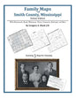 Family Maps of Smith County, Mississippi - Paperback
