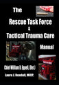 The Rescue Task Force Concept & Tactical Trauma Care Manual: For First Responders - Paperback