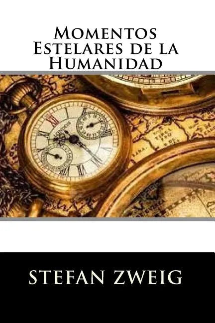 Momentos Estelares de la Humanidad - Paperback