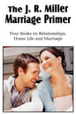 The J. R. Miller Marriage Primer, the Marriage Alter, Girls Faults and Ideals, Young Men Faults and Ideals, Secrets of Happy Home Life - Paperback