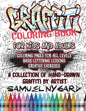 Graffiti Coloring Book For Kids and Adults: Coloring Pages For All Levels, Basic Lettering Lessons and Creative Exercises - Paperback