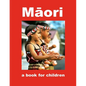 Māori - a book for children: A journey into Māori culture - Paperback