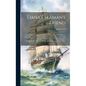 Dana's Seaman's Friend: Containing a Treatise On Practical Seamship, With Plates; a Dictionary of Sea Terms; and the Customs and Usages of the - Hardcover