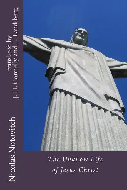 The Unknown Life of Jesus Christ - Paperback