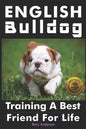 English Bulldog: Training a Best Friend for Life - Paperback