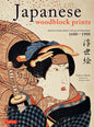 Japanese Woodblock Prints: Artists, Publishers and Masterworks: 1680 - 1900 - Hardcover