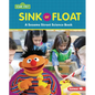Sink or Float: A Sesame Street (R) Science Book - Library Binding