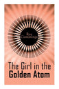 The Girl in the Golden Atom - Paperback