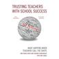 Trusting Teachers with School Success: What Happens When Teachers Call the Shots - Paperback