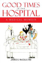 Good Times in the Hospital: A Medical Memoir - Paperback