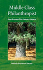 Middle Class Philanthropist: How Anyone Can Leave a Legacy - Paperback