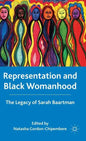 Representation and Black Womanhood: The Legacy of Sarah Baartman - Hardcover