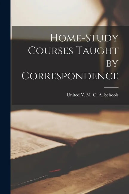 Home-study Courses Taught by Correspondence - Paperback