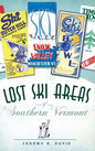 Lost Ski Areas of Southern Vermont - Hardcover