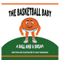 The Basketball Baby - Hardcover