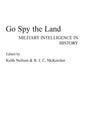 Go Spy the Land: Military Intelligence in History - Hardcover