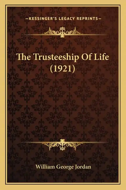 The Trusteeship Of Life (1921) - Paperback