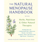 The Natural Menopause Handbook: Herbs, Nutrition, & Other Natural Therapies - Paperback