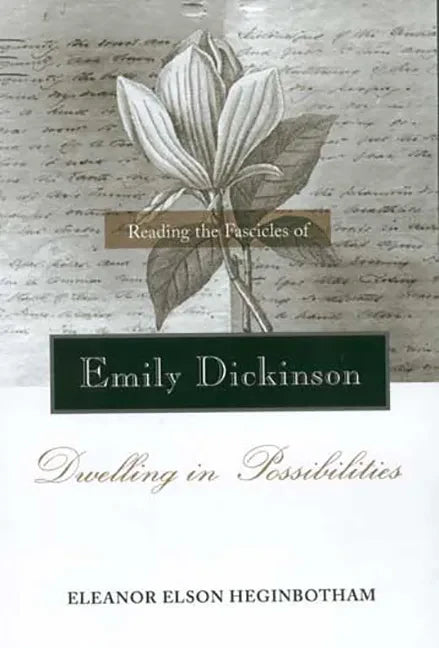 Reading the Fascicles of Emily Dickinson: Dwelling in Possibilities - Paperback