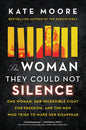 The Woman They Could Not Silence: One Woman, Her Incredible Fight for Freedom, and the Men Who Tried to Make Her Disappear - Hardcover