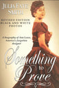 Something to Prove: A Biography of Ann Lowe America's Forgotten Designer: With Black and White Photographs - Paperback