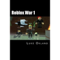 Roblox War 1: An Unofficial Novel - Paperback