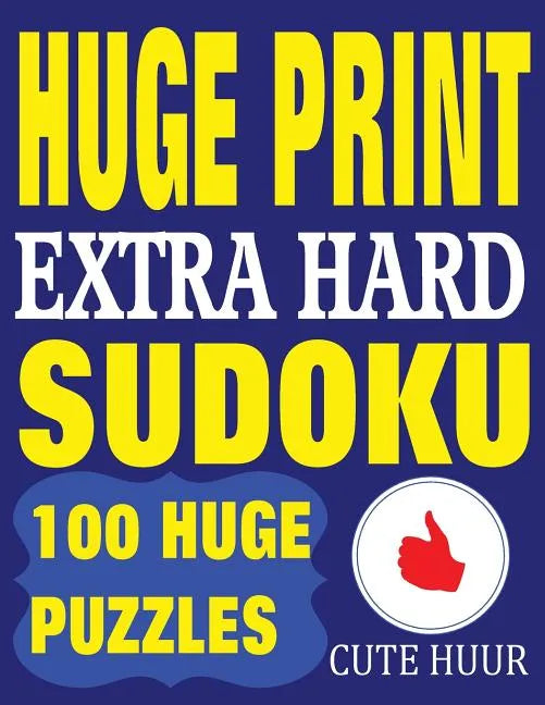 Huge Print Extra Hard Sudoku: 100 Extra Hard Sudoku Puzzles with 2 puzzles per page. 8.5 x 11 inch book - Paperback