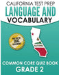 CALIFORNIA TEST PREP Language & Vocabulary Common Core Quiz Book Grade 2: Covers Grammar, Usage, Vocabulary, and Writing Conventions - Paperback