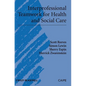 Interprofessional Teamwork for Health and Social Care - Hardcover