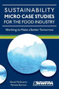 Sustainability Micro Case Studies for the Food Industry: Working to Make a Better Tomorrow - Paperback
