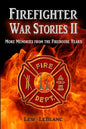 Firefighter War Stories II: More Memories from the Firehouse Years - Paperback
