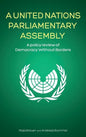 A United Nations Parliamentary Assembly: A policy review of Democracy Without Borders - Hardcover