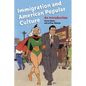 Immigration and American Popular Culture: An Introduction - Hardcover