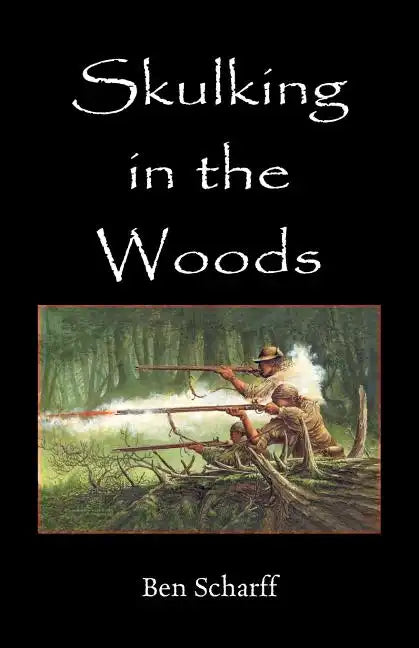 Skulking in the Woods: Irregular Warfare in Pennsylvania During the Seven Years' War - Paperback
