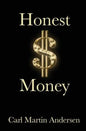 Honest Money: The Secret Life of Money and Banks - Paperback