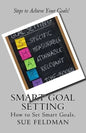 Smart Goal Setting: How to Set Smart Goals - Paperback