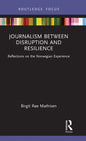 Journalism Between Disruption and Resilience: Reflections on the Norwegian Experience - Hardcover