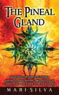 The Pineal Gland: Awakening the Third Eye Chakra and Developing Psychic Abilities such as Clairvoyance and Other Types of Intuition - Hardcover