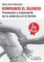 Rompamos el silencio: Prevención y tratamiento de la violencia en la familia. Tercera edición revisada y ampliada. - Paperback