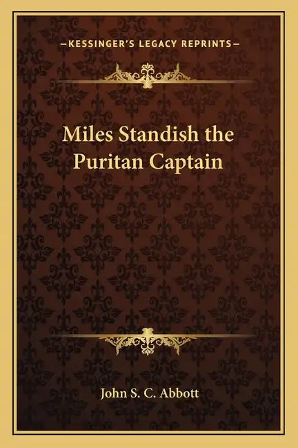 Miles Standish the Puritan Captain - Paperback